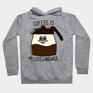 Coffee is my love language Hoodie